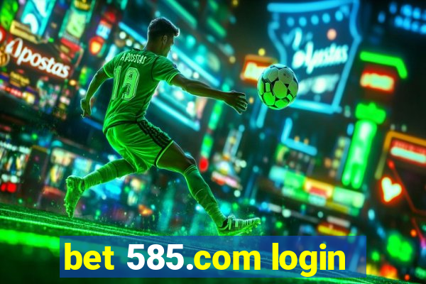 bet 585.com login